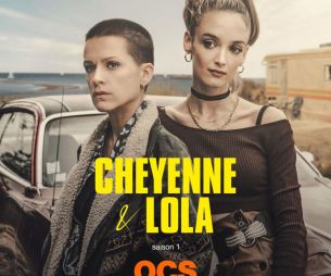 Cheyenne & Lola : 3 bonnes raisons de regarder cette nouvelle série d'OCS